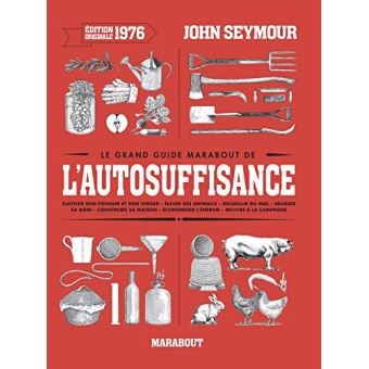 Le grand guide de l’autosuffisance
